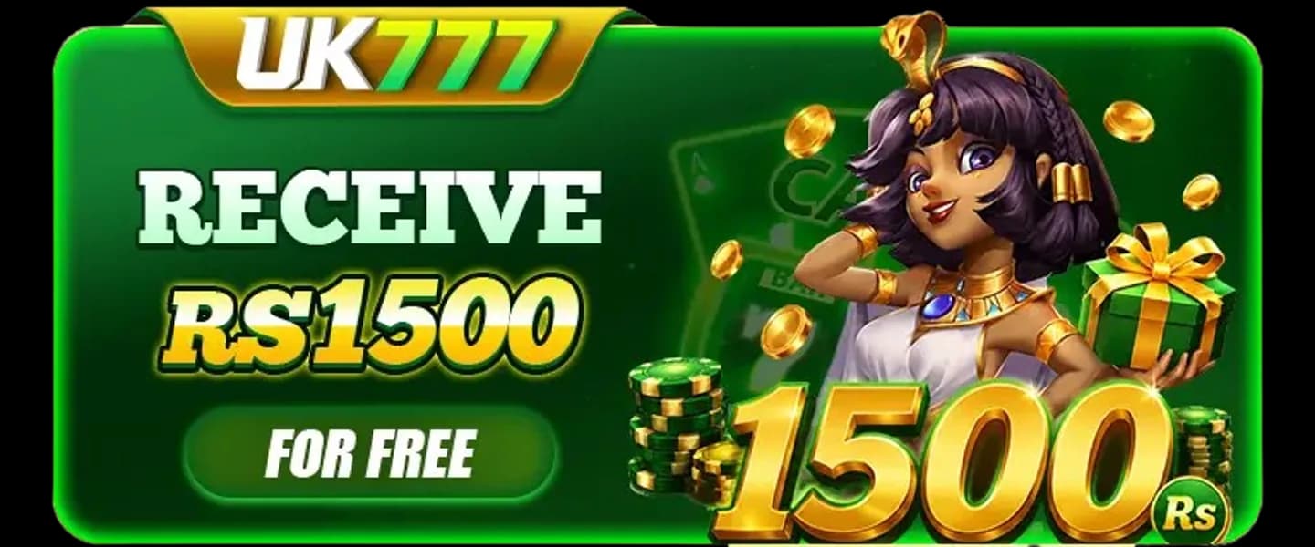UK777 welcome promotion — Rs. 1500 free UK777 promotion — receive Rs. 1500 for free
